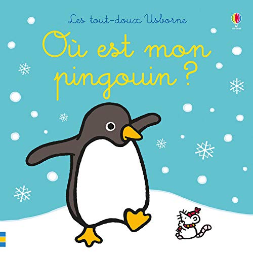 Amazon Com Ou Est Mon Pingouin Les Tout Doux Usborne French Edition Watt Fiona Wells Rachel Beurton Sharp Lorraine Books