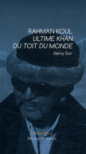 Rahman Koul, ultime khan du toit du monde