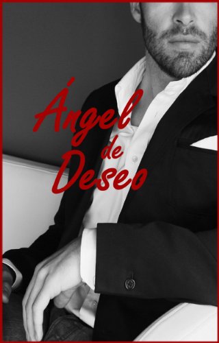 ÁNGEL DE DESEO (Erótica   Romántica) (Spanish Edition)