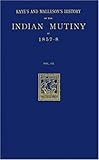Kaye's and Malleson's History of the Indian Mutiny of 1857-58, Kaye, John William, 0837162300