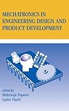 Mechatronics in Engineering Design and Product Development, , 0824702263