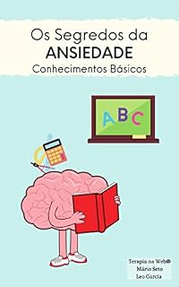 Livro Os Segredos da Ansiedade: Conhecimentos Básicos