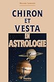 Chiron et Vesta en Astrologie by