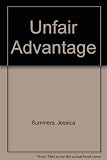 Front cover for the book Unfair Advantage by Jessica Summers