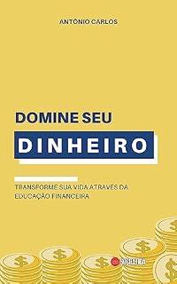 Livro Domine seu Dinheiro: Transforme sua Vida Através da Educação Financeira (Mestre das Finanças)