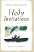 Holy Invitations: Exploring Spiritual Direction by Jeannette A. Bakke