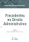 Livro Os Precedentes no Direito Administrativo - 1ª Edição 2018