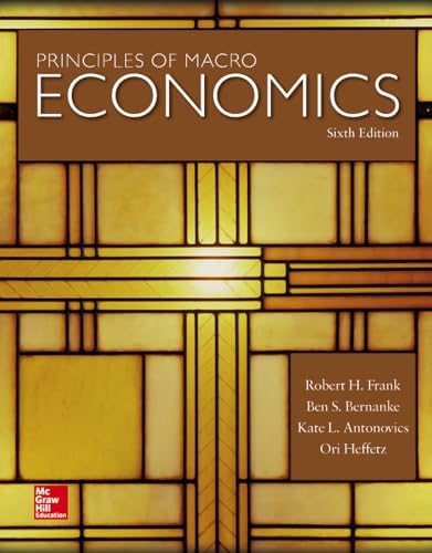 Principles of Macroeconomics: Frank, Robert H., Bernanke, Ben