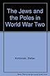 The Jews and the Poles in World War II