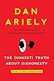 The (Honest) Truth About Dishonesty: How We Lie to Everyone---Especially Ourselves