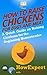How to Raise Chickens for Eggs and Meat: A Quick Guide on Raising Chickens for the Beginning Homeste by HowExpert Press, Rebekah White