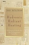 Hydronic Radiant Heating: A Practical Guide for the