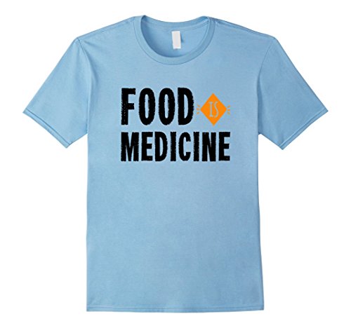 Healthy t-shirt food is medicine