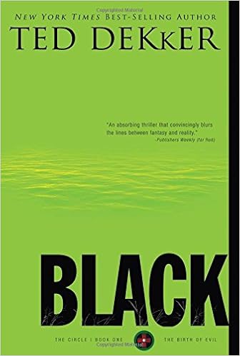 Black (Circle Trilogy), by Ted Dekker Black (Circle Trilogy), by Ted Dekker