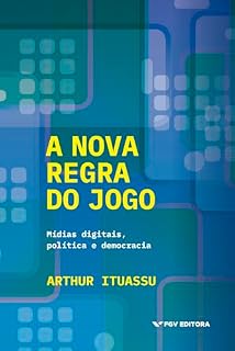 Livro A nova regra do jogo: mídias digitais, política e democracia