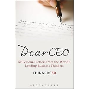 Dear CEO: 50 Personal Letters from the World's Leading Business Thinkers