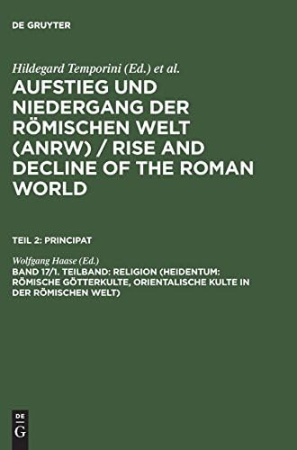 17: Religion (Heidentum: Romische Gotterkulte, Orientalische Kulte in Der Romischen Welt) (German Edition)