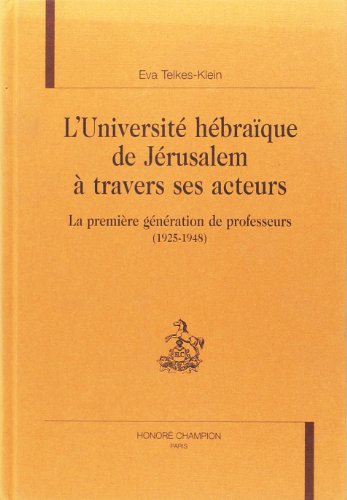 L' université hébraïque de Jérusalem à travers ses acteurs