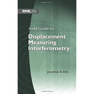 Field Guide to Displacement Measuring Interferometry (FG30) (Spie Field Guides)