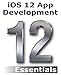 iOS 12 App Development Essentials: Learn to Develop iOS 12 Apps with Xcode 10 and Swift 4 by 