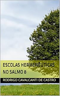 Livro Escolas Hermenêuticas no Salmo 8 (Artigos Exegéticos Livro 1)