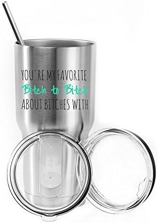 Funny 30 oz Stainless Steel Tumbler You're My Favorite B To B About Bs With - Unique Gift Idea for Her, BFF, Bachelorette Party - Perfect Birthday Gifts