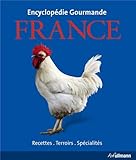 Encyclopédie Gourmande France - Recettes, Terroirs, Spécialités by
