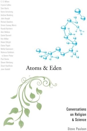 Atoms and Eden: Conversations on Religion and Science