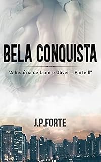 Livro Bela Conquista : - "A historia de Liam e Oliver" 2 (Duologia Liam e Oliver)