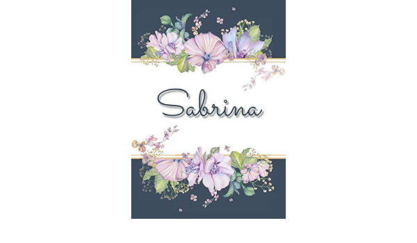Sabrina Carnet De Notes A5 Prenom Personnalise Sabrina Cadeau D Anniversaire Pour Femme Maman Sœur Copine Fille Design Floral 1 Format A5 14 8 X 21 Cm