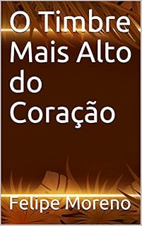 Livro O Timbre Mais Alto do Coração