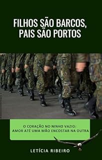 Livro Filhos São Barcos, Pais São Portos: O Coração no Ninho Vazio