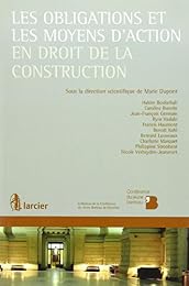 Les  obligations et les moyens d'action en droit de la construction