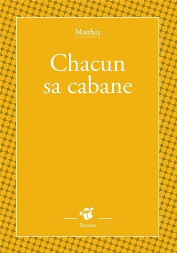 Chacun sa cabane