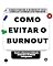 Livro Como evitar o burnout: Contra o Cansaço: A Ciência do Corpo e da Mente Energizados