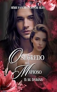 Livro O SEGREDO DO MAFIOSO (FASCINADOS POR ELAS Livro 3)