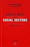 Good to Great and the Social Sectors: Why Business Thinking is Not the Answer