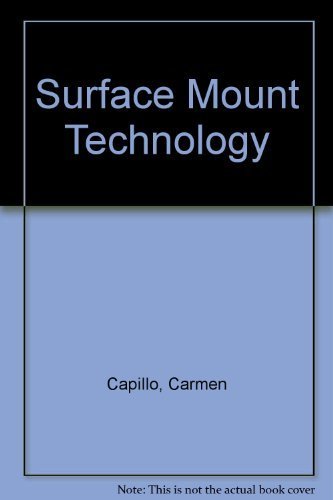 Surface Mount Technology,: Materials, Processes and Equipment
