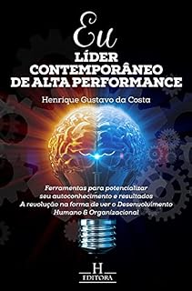 Livro Eu líder contemporâneo de alta performance: Ferramentas para potencializar seu autoconhecimento e resultados: a revolução na forma de ver o Desenvolvimento Humano & Organizacional
