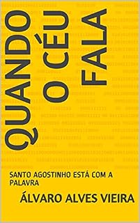 Livro QUANDO O CÉU FALA: SANTO AGOSTINHO ESTÁ COM A PALAVRA