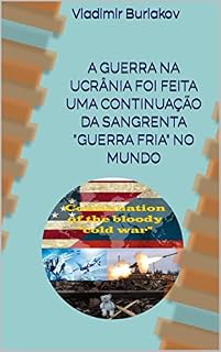 Livro A guerra na Ucrânia foi feita uma continuação da sangrenta "guerra fria" no mundo