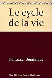 Le  cycle de la vie