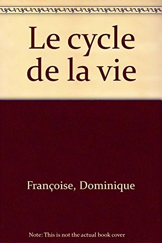 Le  cycle de la vie