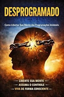 Livro Desprogramado: Como libertar sua mente das programações invisíveis