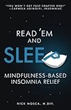 Read 'Em and Sleep: Mindfulness-Based Insomnia Relief by Nick Mosca