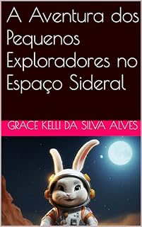 Livro A Aventura dos Pequenos Exploradores no Espaço Sideral