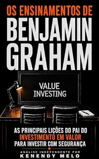 Livro Os Ensinamentos de Benjamin Graham: As Principais Lições do Pai do Investimento em Valor para Investir com Segurança