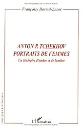 Anton P. Tchekhov, portraits de femmes