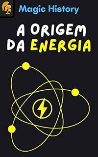 Livro A Origem Da Energia: Descubra A Força Que Move O Universo