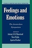 Feelings and Emotions: The Amsterdam Symposium (Studies in Emotion and Social Interaction)